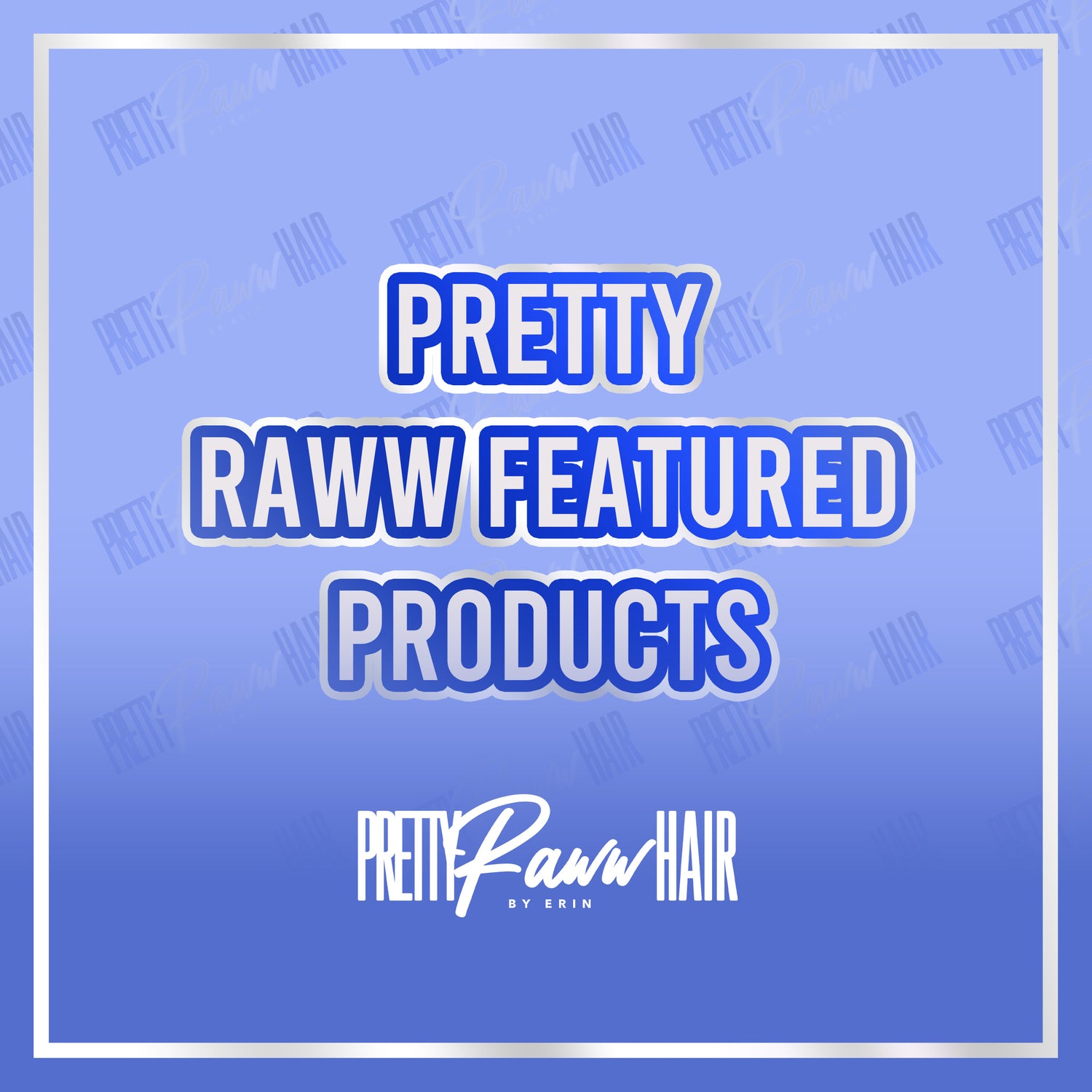 Pretty Raww Featured Products