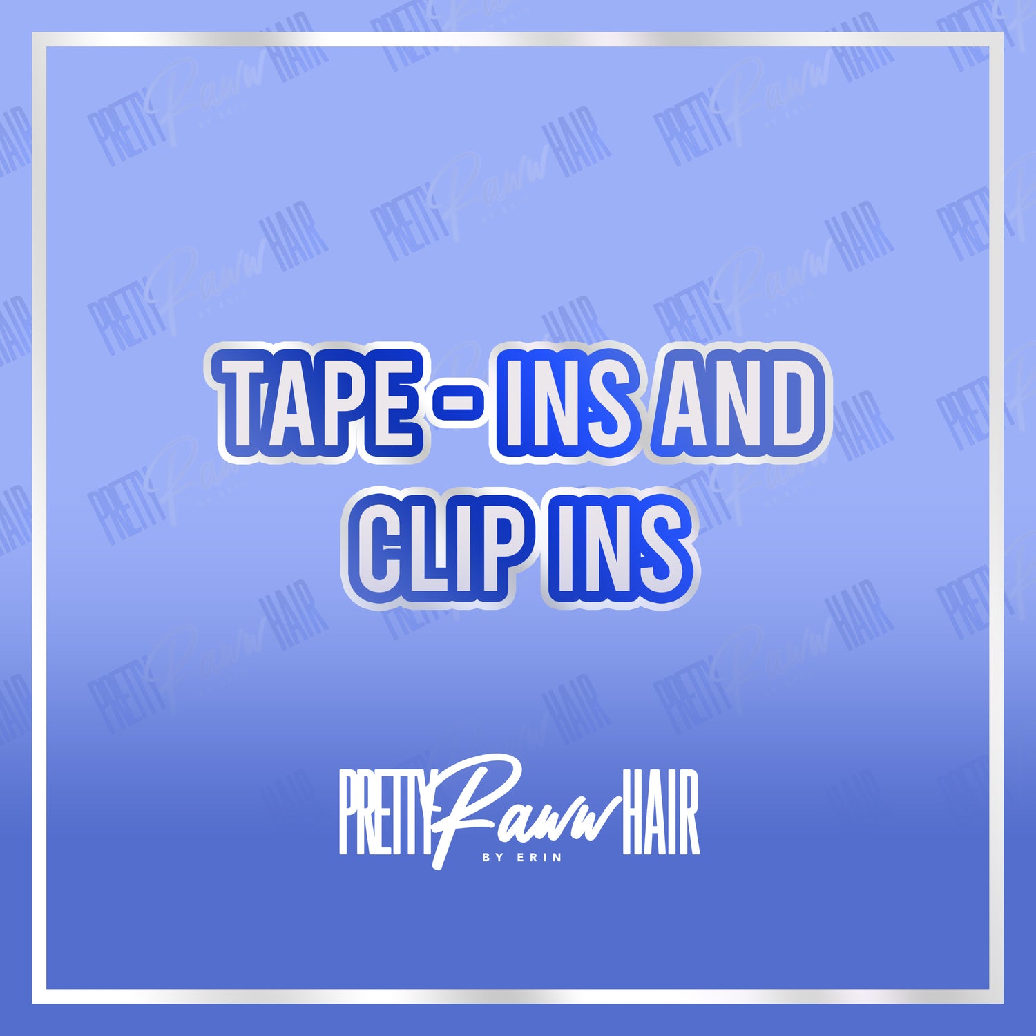 Tape - Ins and Clip Ins